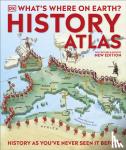 Baines, Fran - What's Where on Earth? History Atlas - History as You've Never Seen it Before
