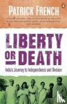 French, Patrick (Author) - Liberty or Death