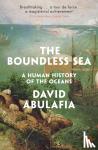 Abulafia, David - The Boundless Sea - A Human History of the Oceans