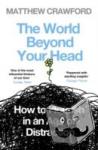 Crawford, Matthew - The World Beyond Your Head