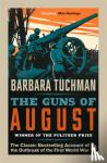 Tuchman, Barbara - The Guns of August - The Classic Bestselling Account of the Outbreak of the First World War