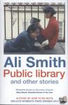 Smith, Ali - Public library and other stories
