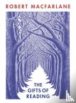 Macfarlane, Robert - The Gifts of Reading