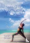 Brown, Sarah - Healing With Yoga - The BRCA Gene and Me
