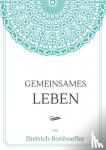 Bonhoeffer, Dietrich - Gemeinsames Leben