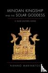 Marinatos, Nanno - Minoan Kingship and the Solar Goddess