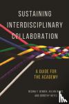Bendix, Regina F., Bizer, Kilian, Noyes, Dorothy - Sustaining Interdisciplinary Collaboration