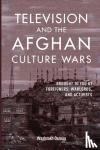 WAZHMAH OSMAN - TELEVISION & THE AFGHAN CULTURE WARS