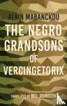 Mabanckou, Alain - The Negro Grandsons of Vercingetorix
