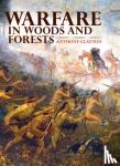 Clayton, Anthony - Warfare in Woods and Forests