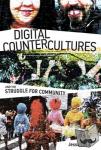 Lingel, Jessa (Assistant Professor, University of Pennsylvania) - Digital Countercultures and the Struggle for Community - Digital Technologies and the Struggle for Community