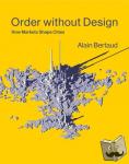 Bertaud, Alain - Order without Design