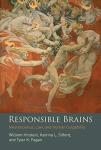 Hirstein, William (Professor, Elmhurst College), Sifferd, Katrina L. (Associate Professor, Elmhurst College), Fagan, Tyler K. (Visiting Assistant Professor, Elmhurst College) - Responsible Brains - Neuroscience, Law, and Human Culpability