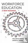 Bonvillian, William B., Sarma, Sanjay - Workforce Education - A New Roadmap