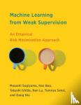 Sugiyama, Masashi, Bao, Han - Machine Learning from Weak Supervision