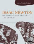 Guicciardini, Niccolo (Universita di Bergamo ) - Isaac Newton on Mathematical Certainty and Method