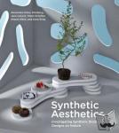 Ginsberg, Alexandra Daisy, Calvert, Jane (RCUK Academic Fellow, University of Edinburgh), Schyfter, Pablo (Stanford University), Elfick, Alistair (Chair of Synthetic Biological Engineering, University of Edinburgh) - Synthetic Aesthetics - Investigating Synthetic Biology's Designs on Nature
