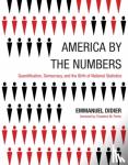 Emmanuel Didier, Priya Vari Sen - America by the Numbers - Quantification, Democracy, and the Birth of National Statistics