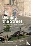 Thorpe, Amelia - Owning the Street - The Everyday Life of Property