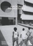 Colomina, Beatriz, Galan, Ignacio Gonzalez - Radical Pedagogies