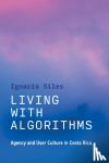 Siles, Ignacio - Living with Algorithms