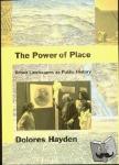 Hayden, Dolores - The Power of Place - Urban Landscapes as Public History