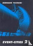 Tschumi, Bernard - Tschumi, B: Event-Cities 2