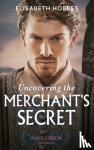 Elisabeth Hobbes - Uncovering The Merchant's Secret
