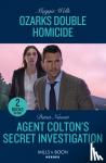 Wells, Maggie, Nussio, Dana - Ozarks Double Homicide / Agent Colton's Secret Investigation - Ozarks Double Homicide (Arkansas Special Agents) / Agent Colton's Secret Investigation (the Coltons of New York)