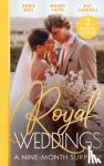 West, Annie, Yates, Maisey, Cantrell, Kat - Royal Weddings: A Nine-Month Surprise