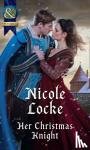 Locke, Nicole - Her Christmas Knight