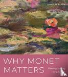 Rubin, James H. (SUNY Stony Brook) - Why Monet Matters - Meanings Among the Lily Pads