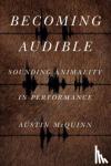 McQuinn, Austin - Becoming Audible - Sounding Animality in Performance