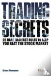 Simon Thompson - Trading Secrets - 20 hard and fast rules to help you beat the stock market