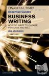 Atkinson, Ian - Financial Times Essential Guide to Business Writing, The