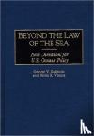 Galdorisi, George V., Vienna, Kevin R. - Beyond the Law of the Sea - New Directions for U.S. Oceans Policy