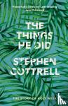 Cottrell, The Most Revd and Rt Hon Stephen - The Things He Did