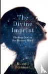 Russell Stannard - The Divine Imprint - Finding God in the Human Mind