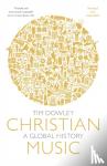 Dowley, Tim - Christian Music - A global history (revised and expanded)