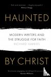 Harries, Richard - Haunted by Christ