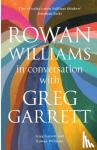 Williams, Rt Hon Rowan - Rowan Williams in Conversation - with Greg Garrett