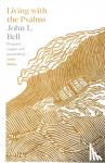 Bell, John L. - Living with the Psalms