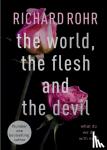 Rohr, Richard - The World, the Flesh and the Devil