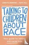 Andrews, Loretta, Hill, Ruth - Talking to Children About Race