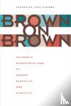 Aldama, Frederick Luis - Brown on Brown
