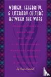 Hammill, Faye - Women, Celebrity, and Literary Culture Between the Wars