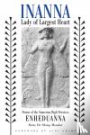 Meador, Betty De Shong - Inanna, Lady of Largest Heart - Poems of the Sumerian High Priestess Enheduanna
