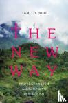 Ngo, Tam T. T. (Research Fellow) - The New Way - Protestantism and the Hmong in Vietnam