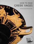 Mertens, Joan R - How to Read Greek Vases