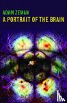 Adam Zeman - A Portrait of the Brain